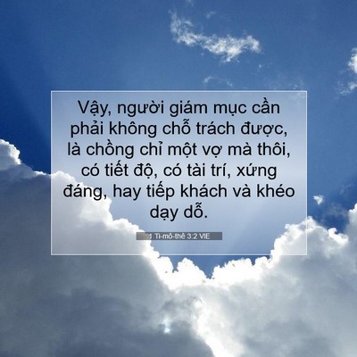 Picture 07 - 1 Ti-mô-thê 3:2 VIE - Vậy, người giám mục cần phải không - Bible Verse Picture