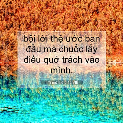 Picture 07 - 1 Ti-mô-thê 5:12 VIE - bội lời thệ ước ban đầu mà chuốc - Bible Verse Picture