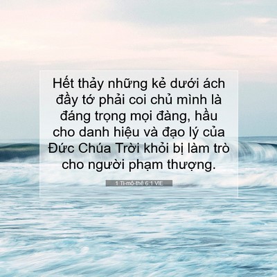 Picture 07 - 1 Ti-mô-thê 6:1 VIE - Hết thảy những kẻ dưới ách đầy - Bible Verse Picture