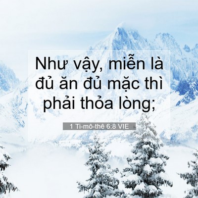 Picture 07 - 1 Ti-mô-thê 6:8 VIE - Như vậy, miễn là đủ ăn đủ mặc thì - Bible Verse Picture