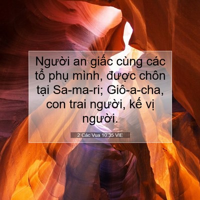 Picture 07 - 2 Các Vua 10:35 VIE - Người an giấc cùng các tổ phụ mình, - Bible Verse Picture