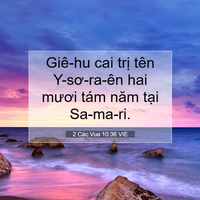Picture 07 - 2 Các Vua 10:36 VIE - Giê-hu cai trị tên Y-sơ-ra-ên hai mươi - Bible Verse Picture