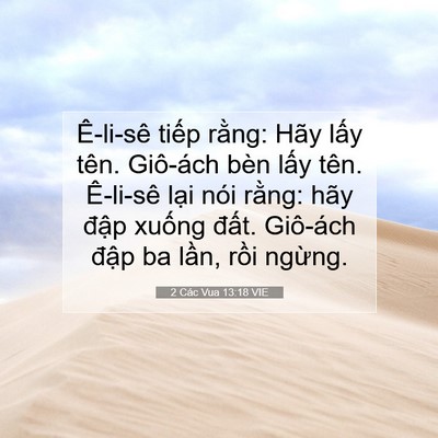 Picture 07 - 2 Các Vua 13:18 VIE - Ê-li-sê tiếp rằng: Hãy lấy tên. - Bible Verse Picture