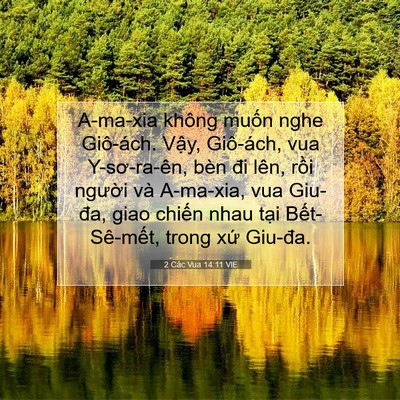 Picture 07 - 2 Các Vua 14:11 VIE - A-ma-xia không muốn nghe Giô-ách. Vậy, - Bible Verse Picture