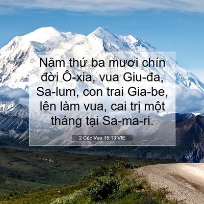 Picture 07 - 2 Các Vua 15:13 VIE - Năm thứ ba mươi chín đời Ô-xia, vua - Bible Verse Picture