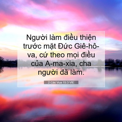 Picture 07 - 2 Các Vua 15:3 VIE - Người làm điều thiện trước mặt - Bible Verse Picture