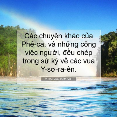 Picture 07 - 2 Các Vua 15:31 VIE - Các chuyện khác của Phê-ca, và những - Bible Verse Picture