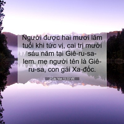 Picture 07 - 2 Các Vua 15:33 VIE - Người được hai mươi lăm tuổi khi - Bible Verse Picture