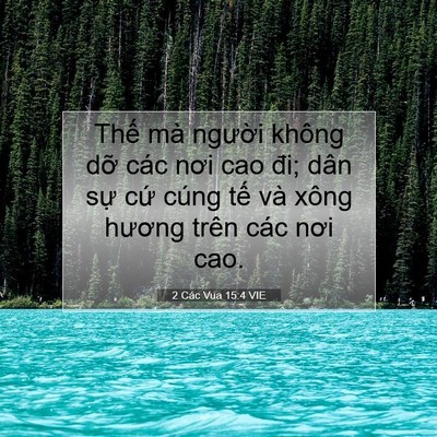 Picture 07 - 2 Các Vua 15:4 VIE - Thế mà người không dỡ các nơi cao đi; - Bible Verse Picture