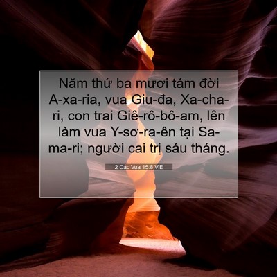 Picture 07 - 2 Các Vua 15:8 VIE - Năm thứ ba mươi tám đời A-xa-ria, vua - Bible Verse Picture