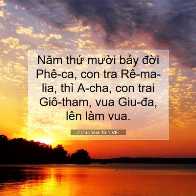 Picture 07 - 2 Các Vua 16:1 VIE - Năm thứ mười bảy đời Phê-ca, con tra - Bible Verse Picture