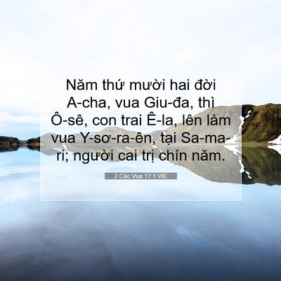 Picture 07 - 2 Các Vua 17:1 VIE - Năm thứ mười hai đời A-cha, vua Giu-đa, - Bible Verse Picture