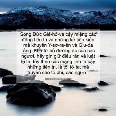 Picture 07 - 2 Các Vua 17:13 VIE - Song Đức Giê-hô-va cậy miệng các - Bible Verse Picture