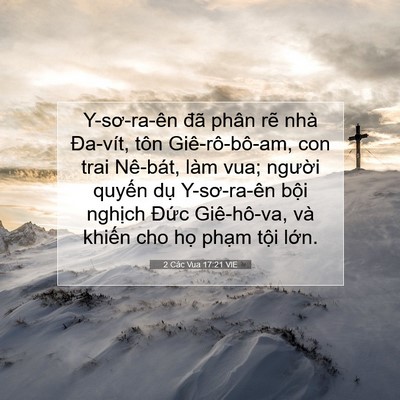 Picture 07 - 2 Các Vua 17:21 VIE - Y-sơ-ra-ên đã phân rẽ nhà Đa-vít, tôn - Bible Verse Picture