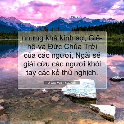 Picture 07 - 2 Các Vua 17:39 VIE - nhưng khá kính sợ, Giê-hô-va Đức Chúa - Bible Verse Picture