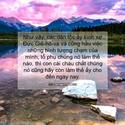 Picture 07 - 2 Các Vua 17:41 VIE - Như vậy, các dân tộc ấy kính sợ - Bible Verse Picture
