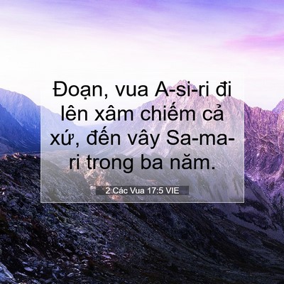 Picture 07 - 2 Các Vua 17:5 VIE - Đoạn, vua A-si-ri đi lên xâm chiếm cả - Bible Verse Picture