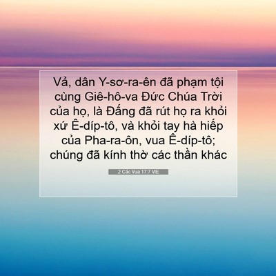 Picture 07 - 2 Các Vua 17:7 VIE - Vả, dân Y-sơ-ra-ên đã phạm tội cùng - Bible Verse Picture