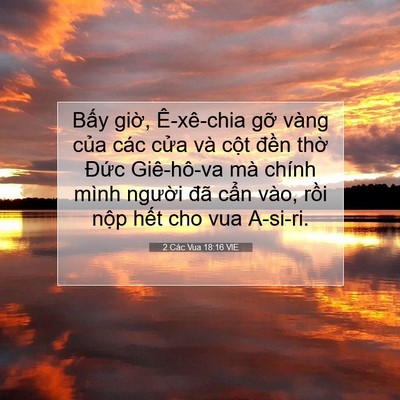 Picture 07 - 2 Các Vua 18:16 VIE - Bấy giờ, Ê-xê-chia gỡ vàng của các - Bible Verse Picture