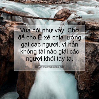 Picture 07 - 2 Các Vua 18:29 VIE - Vua nói như vầy: Chớ để cho Ê-xê-chia - Bible Verse Picture
