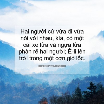 Picture 07 - 2 Các Vua 2:11 VIE - Hai người cứ vừa đi vừa nói với - Bible Verse Picture