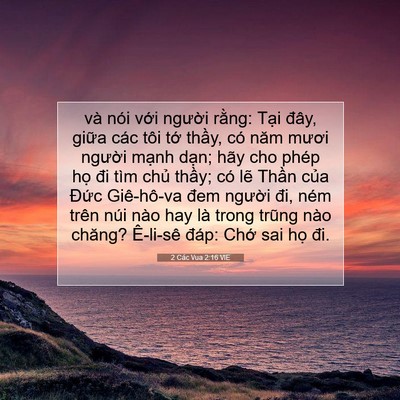 Picture 07 - 2 Các Vua 2:16 VIE - và nói với người rằng: Tại đây, - Bible Verse Picture