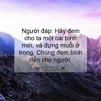 Picture 07 - 2 Các Vua 2:20 VIE - Người đáp: Hãy đem cho ta một cái bình - Bible Verse Picture