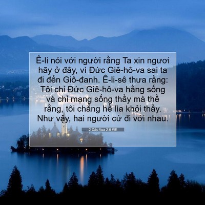 Picture 07 - 2 Các Vua 2:6 VIE - Ê-li nói với người rằng Ta xin ngươi - Bible Verse Picture