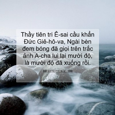 Picture 07 - 2 Các Vua 20:11 VIE - Thầy tiên tri Ê-sai cầu khẩn Đức - Bible Verse Picture