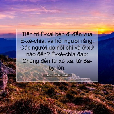 Picture 07 - 2 Các Vua 20:14 VIE - Tiên tri Ê-xai bèn đi đến vua Ê-xê-chia, - Bible Verse Picture