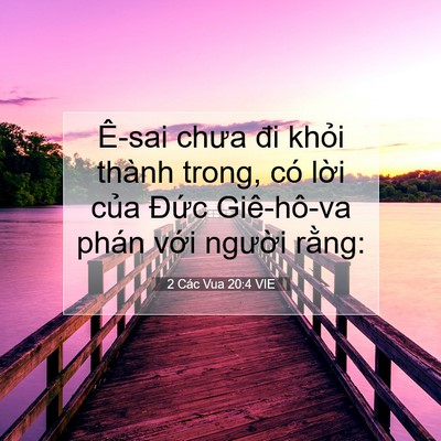 Picture 07 - 2 Các Vua 20:4 VIE - Ê-sai chưa đi khỏi thành trong, có lời - Bible Verse Picture