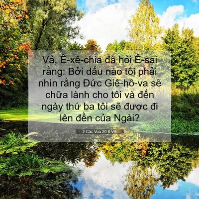 Picture 07 - 2 Các Vua 20:8 VIE - Vả, Ê-xê-chia đã hỏi Ê-sai rằng: Bởi - Bible Verse Picture