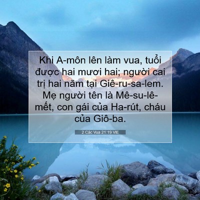 Picture 07 - 2 Các Vua 21:19 VIE - Khi A-môn lên làm vua, tuổi được hai - Bible Verse Picture