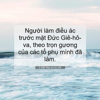 Picture 07 - 2 Các Vua 23:32 VIE - Người làm điều ác trước mặt Đức - Bible Verse Picture
