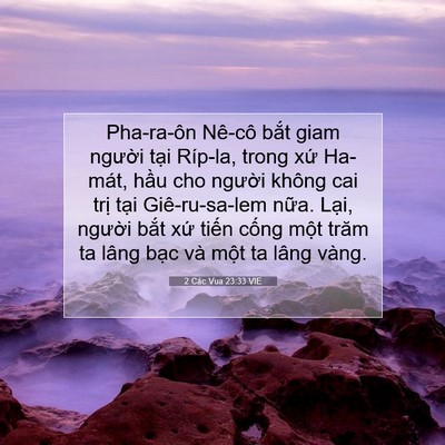 Picture 07 - 2 Các Vua 23:33 VIE - Pha-ra-ôn Nê-cô bắt giam người tại - Bible Verse Picture