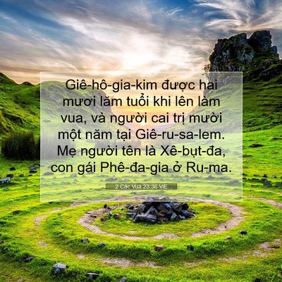 Picture 07 - 2 Các Vua 23:36 VIE - Giê-hô-gia-kim được hai mươi lăm tuổi - Bible Verse Picture