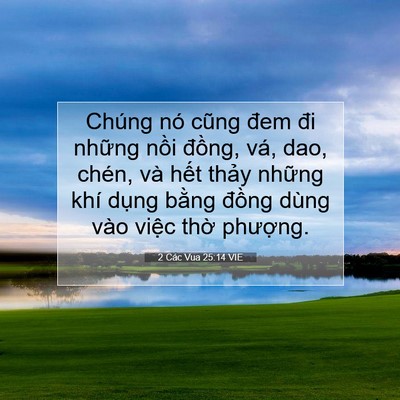 Picture 07 - 2 Các Vua 25:14 VIE - Chúng nó cũng đem đi những nồi đồng, - Bible Verse Picture