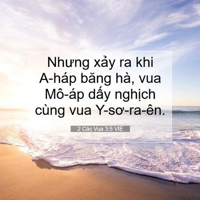 Picture 07 - 2 Các Vua 3:5 VIE - Nhưng xảy ra khi A-háp băng hà, vua Mô-áp - Bible Verse Picture