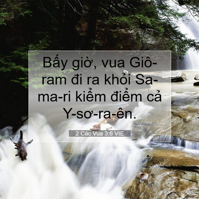 Picture 07 - 2 Các Vua 3:6 VIE - Bấy giờ, vua Giô-ram đi ra khỏi Sa-ma-ri - Bible Verse Picture