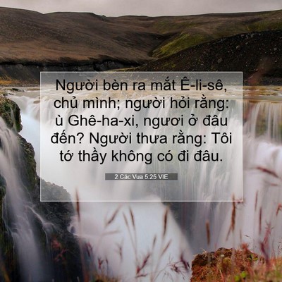 Picture 07 - 2 Các Vua 5:25 VIE - Người bèn ra mắt Ê-li-sê, chủ mình; - Bible Verse Picture