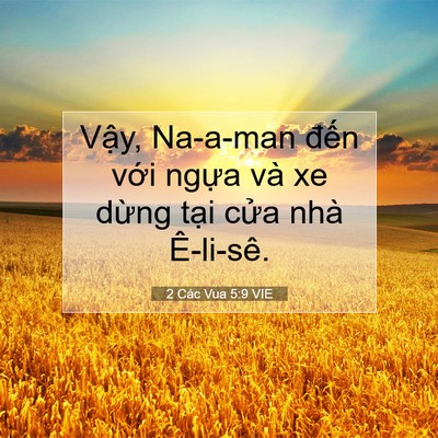 Picture 07 - 2 Các Vua 5:9 VIE - Vậy, Na-a-man đến với ngựa và xe dừng - Bible Verse Picture