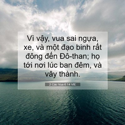 Picture 07 - 2 Các Vua 6:14 VIE - Vì vậy, vua sai ngựa, xe, và một đạo - Bible Verse Picture