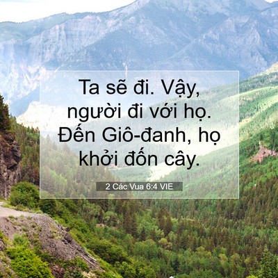 Picture 07 - 2 Các Vua 6:4 VIE - Ta sẽ đi. Vậy, người đi với họ. - Bible Verse Picture