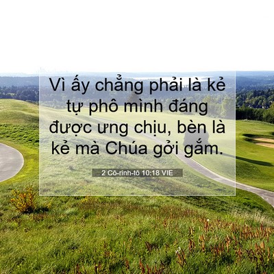 Picture 07 - 2 Cô-rinh-tô 10:18 VIE - Vì ấy chẳng phải là kẻ tự phô mình - Bible Verse Picture