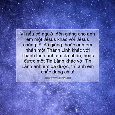 Picture 07 - 2 Cô-rinh-tô 11:4 VIE - Vì nếu có người đến giảng cho anh em - Bible Verse Picture