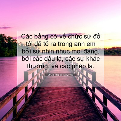 Picture 07 - 2 Cô-rinh-tô 12:12 VIE - Các bằng cớ về chức sứ đồ tôi đã - Bible Verse Picture