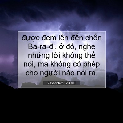 Picture 07 - 2 Cô-rinh-tô 12:4 VIE - được đem lên đến chốn Ba-ra-đi, ở - Bible Verse Picture