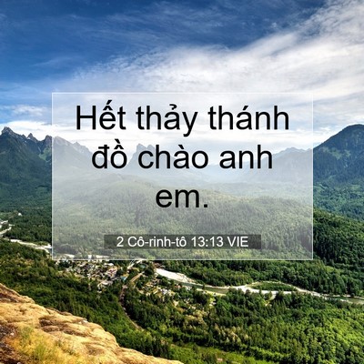 Picture 07 - 2 Cô-rinh-tô 13:13 VIE - Hết thảy thánh đồ chào anh - Bible Verse Picture