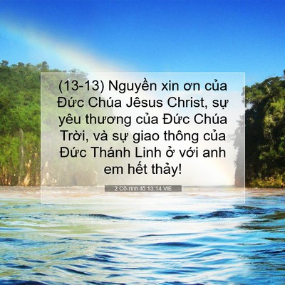 Picture 07 - 2 Cô-rinh-tô 13:14 VIE - (13-13) Nguyền xin ơn của Đức Chúa - Bible Verse Picture