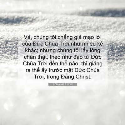 Picture 07 - 2 Cô-rinh-tô 2:17 VIE - Vả, chúng tôi chẳng giả mạo lời của - Bible Verse Picture